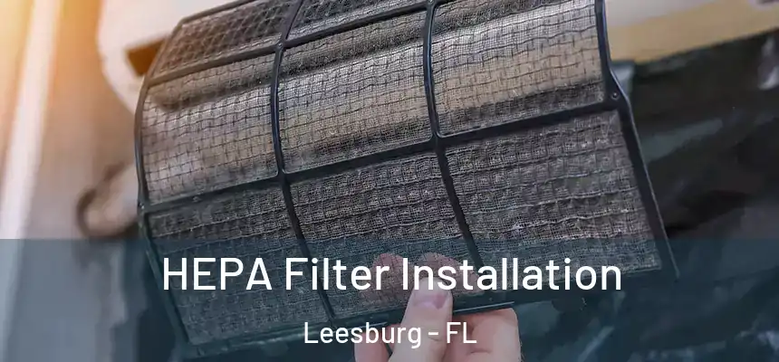 HEPA Filter Installation Leesburg - FL