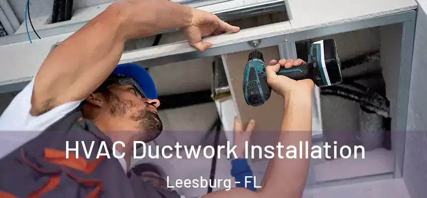 HVAC Ductwork Installation Leesburg - FL