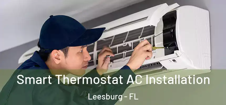 Smart Thermostat AC Installation Leesburg - FL